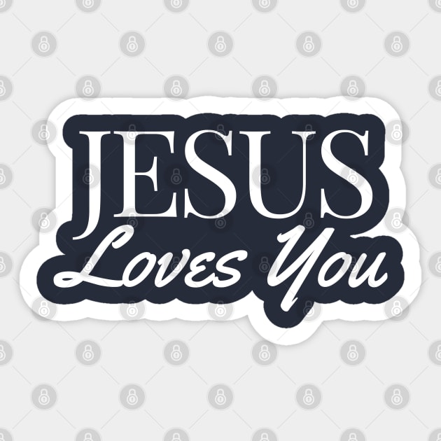 Jesus Loves You - Christian Apparel Sticker by ThreadsVerse